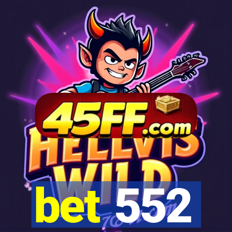 bet 552